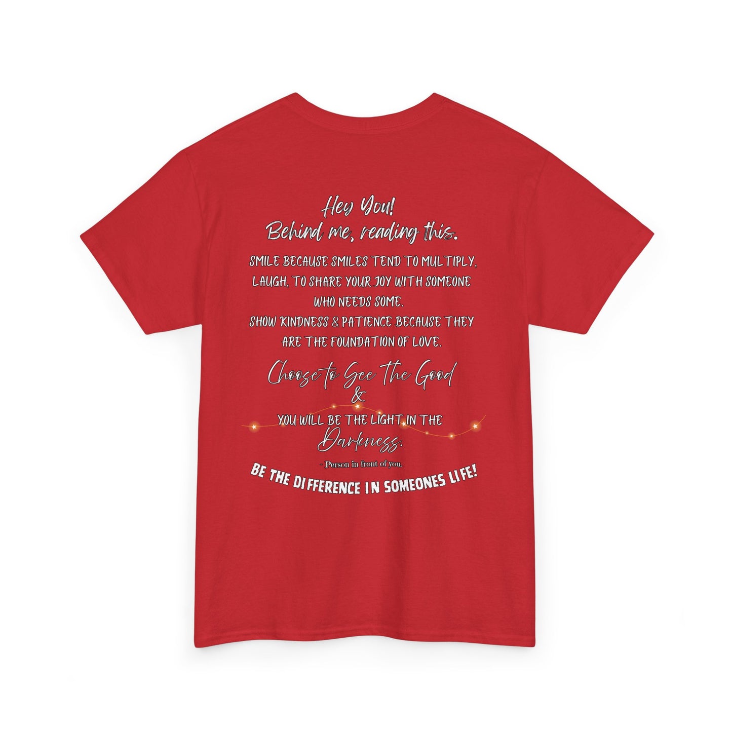 Be The Difference T‑Shirt — Inspirational Back Message Tee (“Hey You! Behind me, reading this…”)
