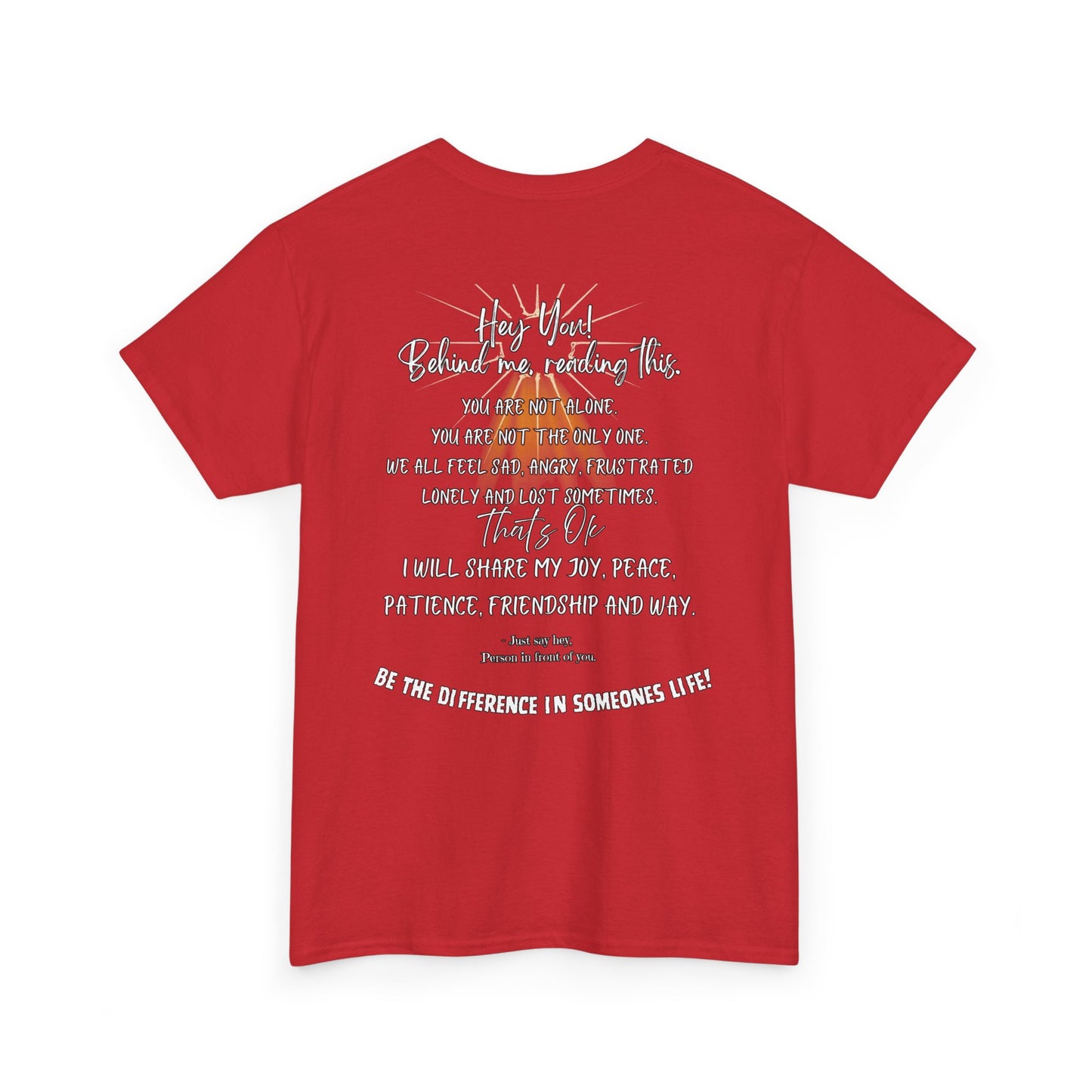 Inspirational Message Tee — 'Hey You! Behind Me, Reading This' Encouragement Shirt