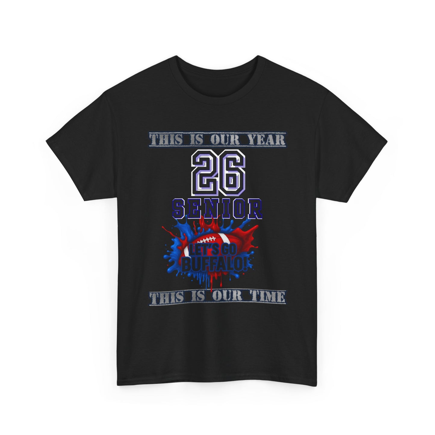 This Is Our Year, Class of 2026 Shirt, Graduation Gift, School Spirit Tee, Let's Go Buffalo Apparel