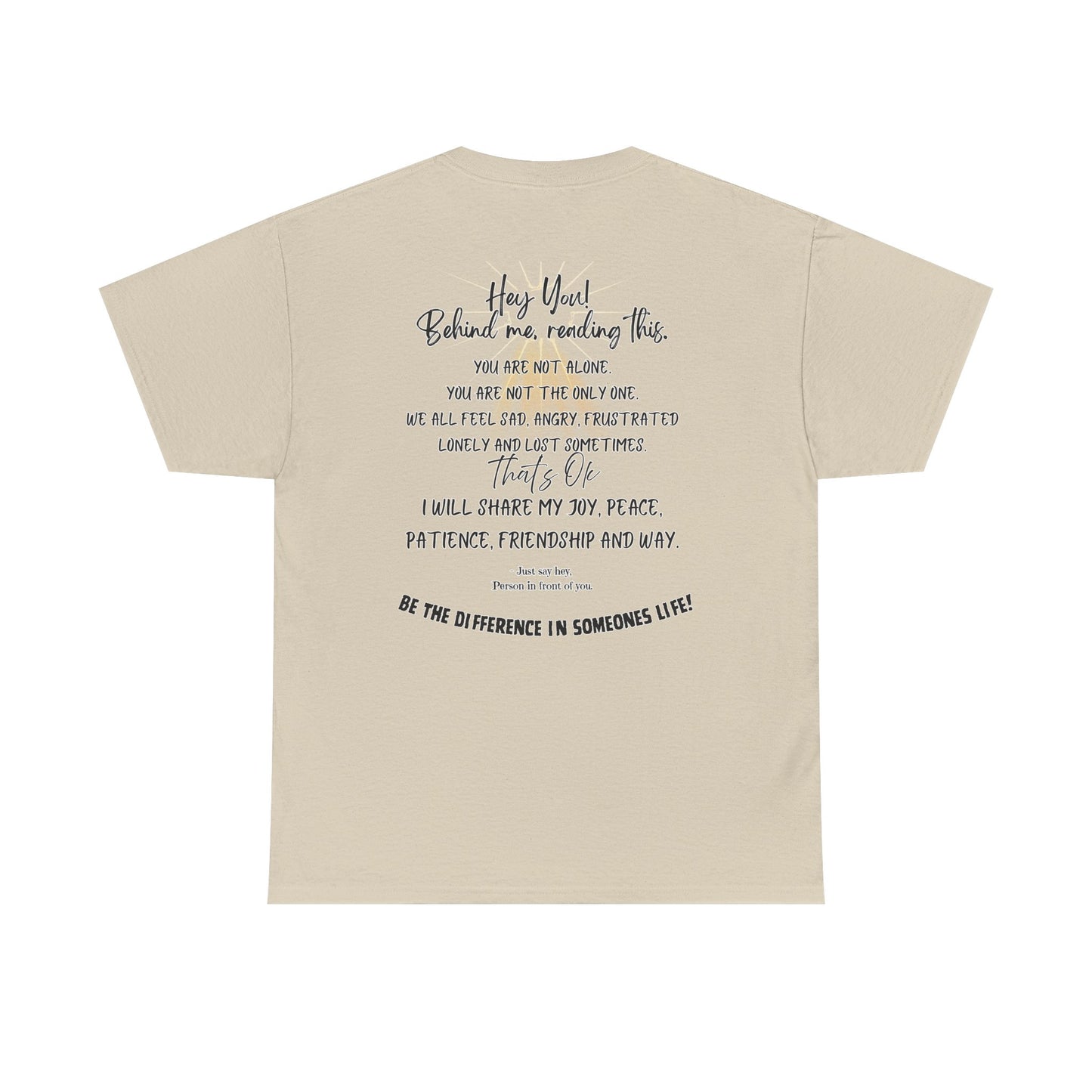 Inspirational Message Tee — 'Hey You! Behind Me, Reading This' Encouragement Shirt