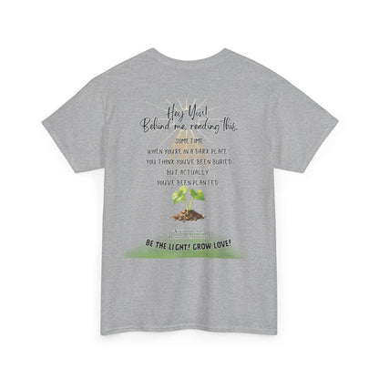 Inspirational Quote T-Shirt — “Hey You! Behind me, reading this…”