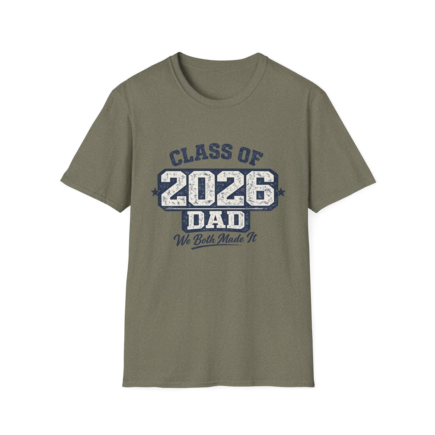 Class of 2026 Dad - We Both Made It