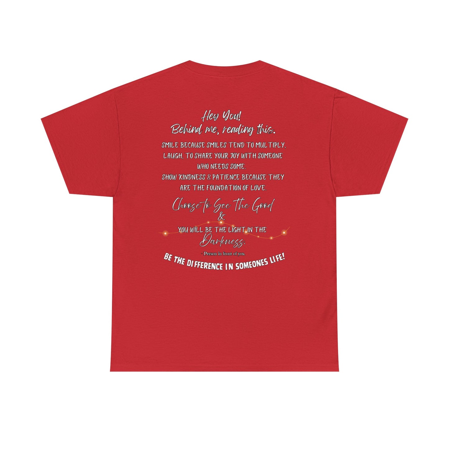 Be The Difference T‑Shirt — Inspirational Back Message Tee (“Hey You! Behind me, reading this…”)