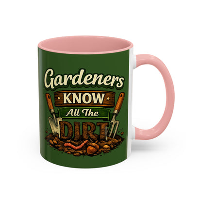 Gardener’s Know All the Dirt Accent Coffee Mug – Funny Gardening Coffee Cup (11/15oz)