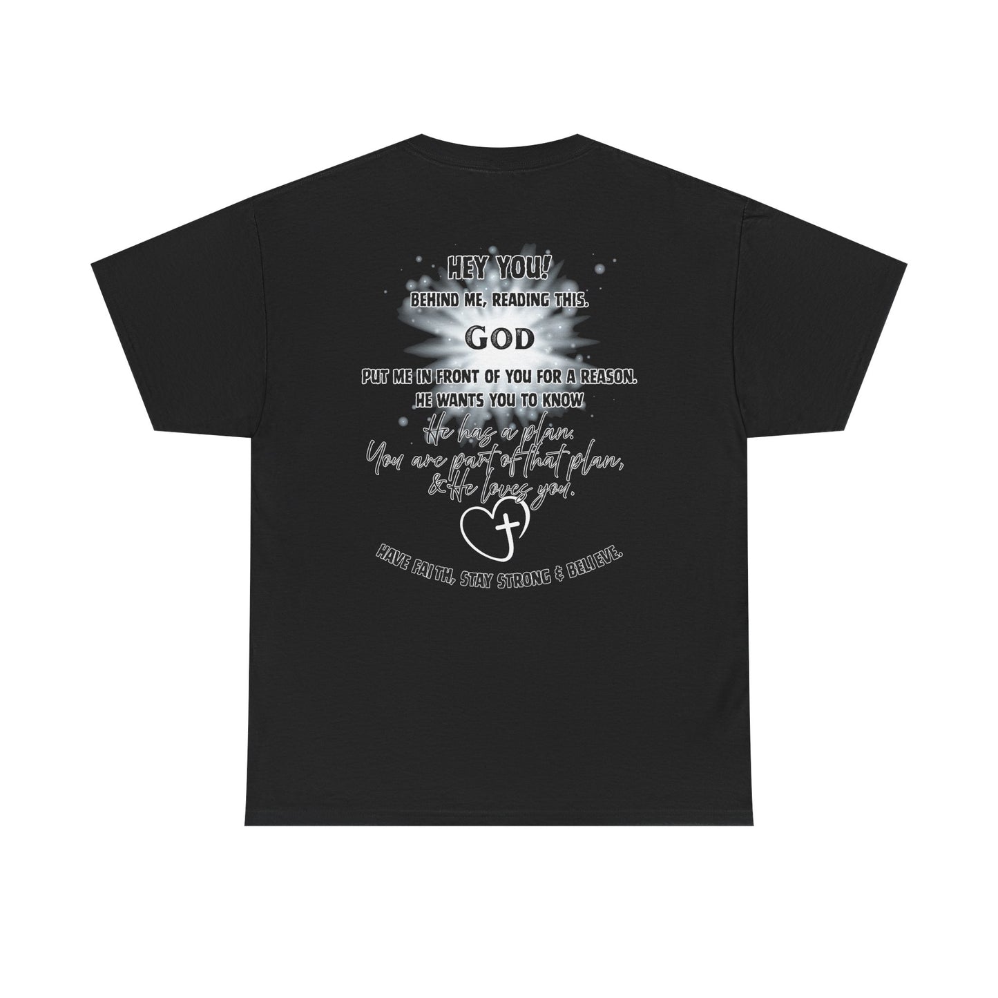 Faith Message Tee — “Hey You! God Put Me in Front of You” Inspirational Back Print
