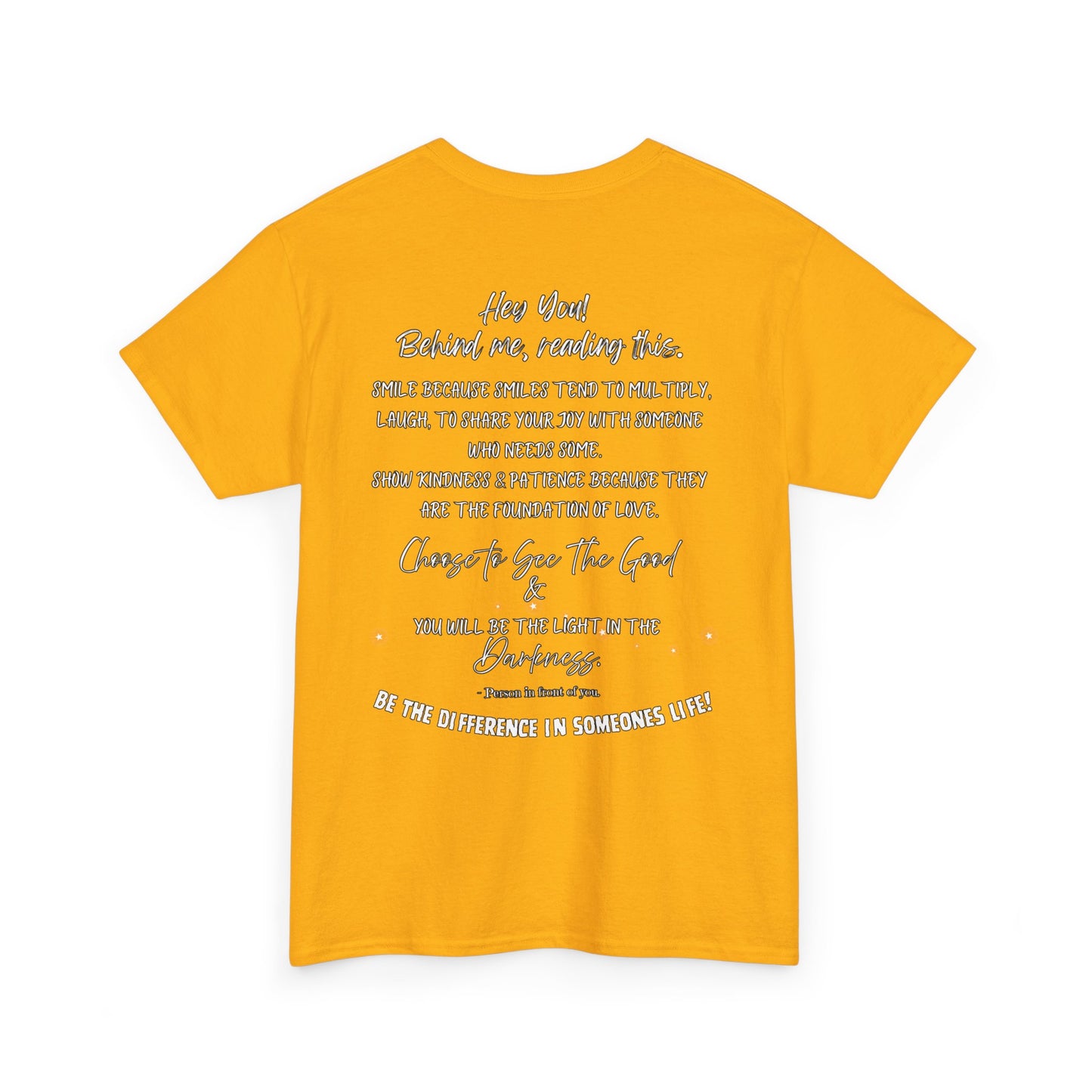 Be The Difference T‑Shirt — Inspirational Back Message Tee (“Hey You! Behind me, reading this…”)