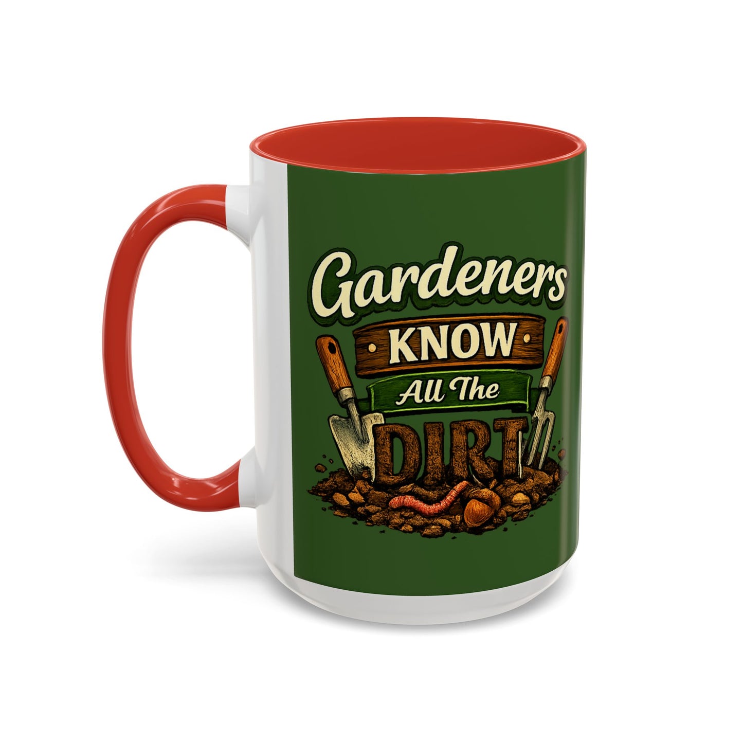 Gardener’s Know All the Dirt Accent Coffee Mug – Funny Gardening Coffee Cup (11/15oz)