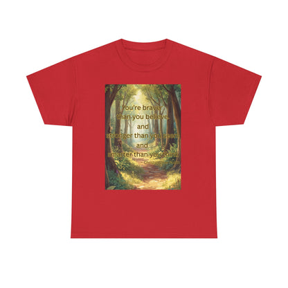 Inspirational Quote Tee — "You’re Braver Than You Believe" Motivational Nature T-Shirt