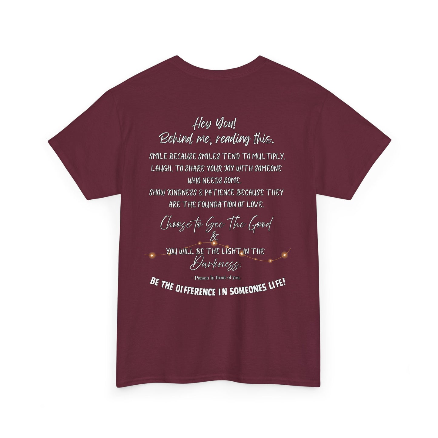 Be The Difference T‑Shirt — Inspirational Back Message Tee (“Hey You! Behind me, reading this…”)