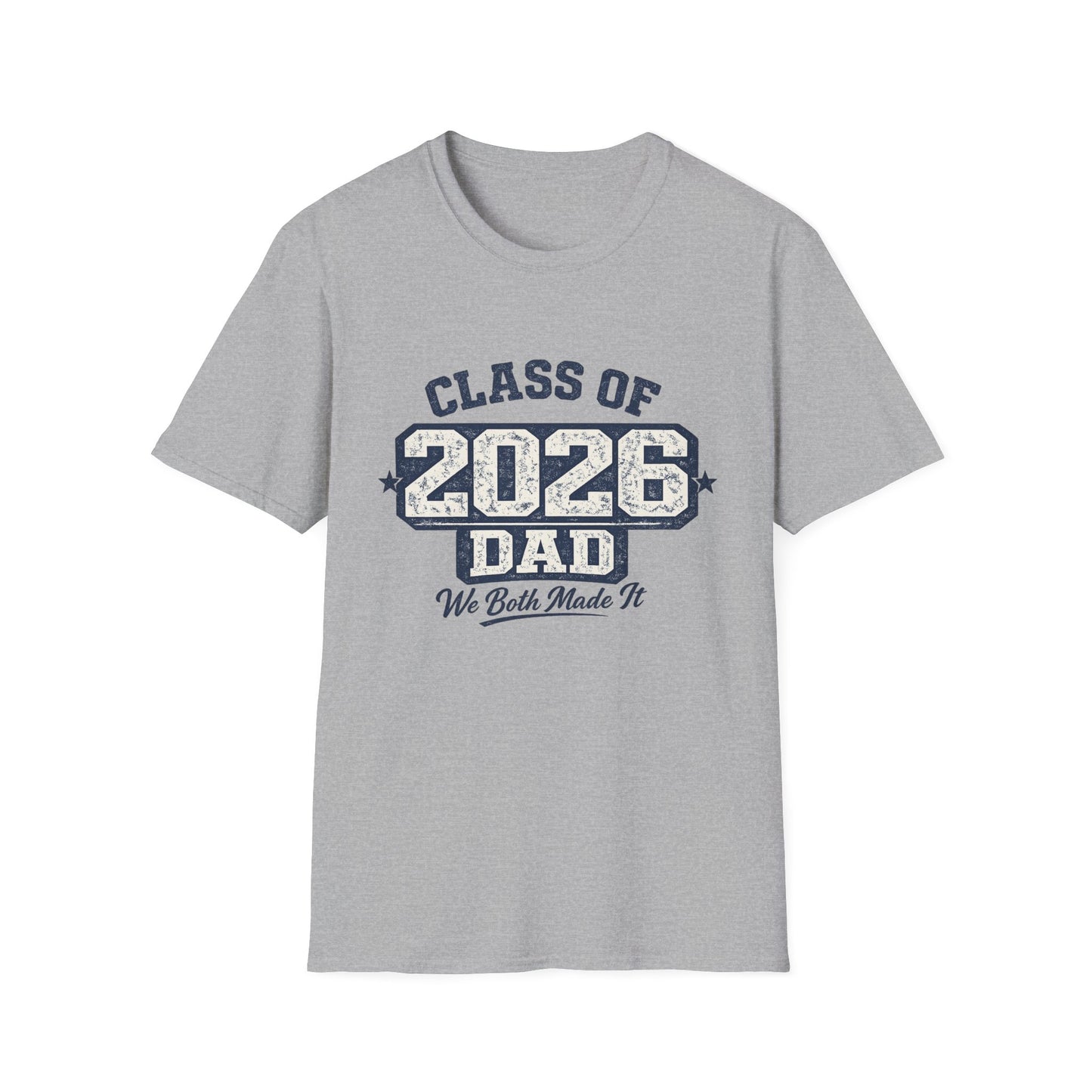 Class of 2026 Dad - We Both Made It