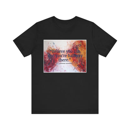 Inspirational Quote Tee, Motivational Shirt, Gift for Dreamers, Positive Vibes, Encouragement Apparel, Encouraging Statement Tee