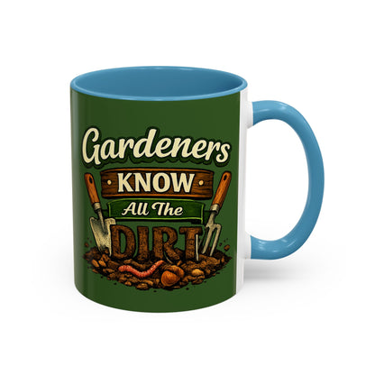 Gardener’s Know All the Dirt Accent Coffee Mug – Funny Gardening Coffee Cup (11/15oz)