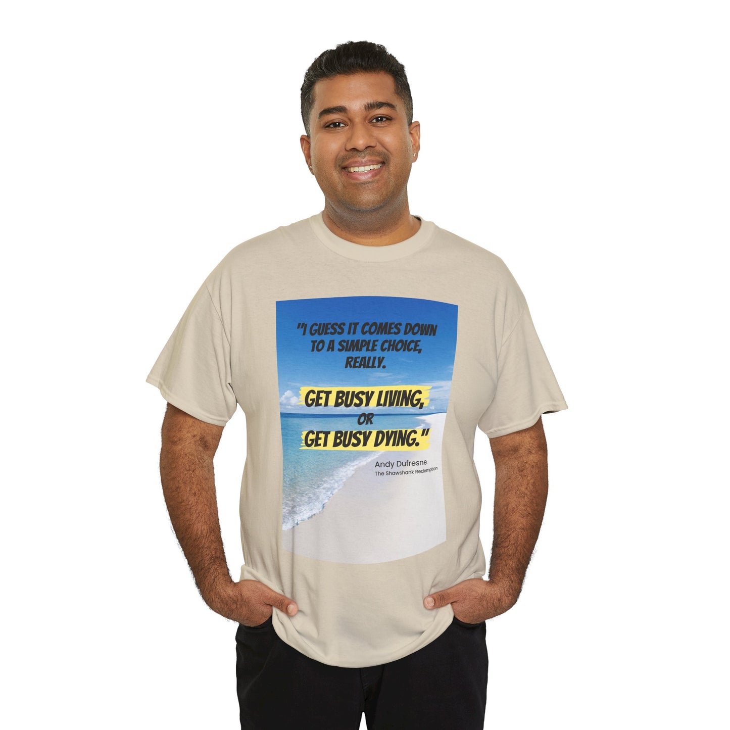 Get Busy Living -Inspirational Quote Tee, Motivational Shirt, Casual Wear, Gift for Friends, Coastal Vibe, Summer Style, Beach Look