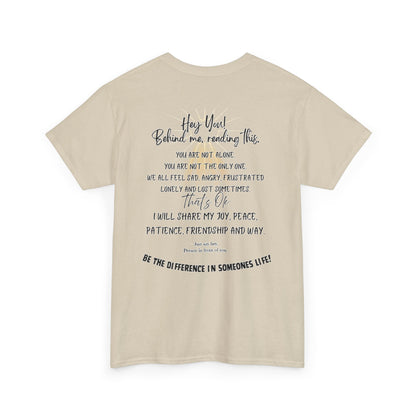 Inspirational Message Tee — 'Hey You! Behind Me, Reading This' Encouragement Shirt
