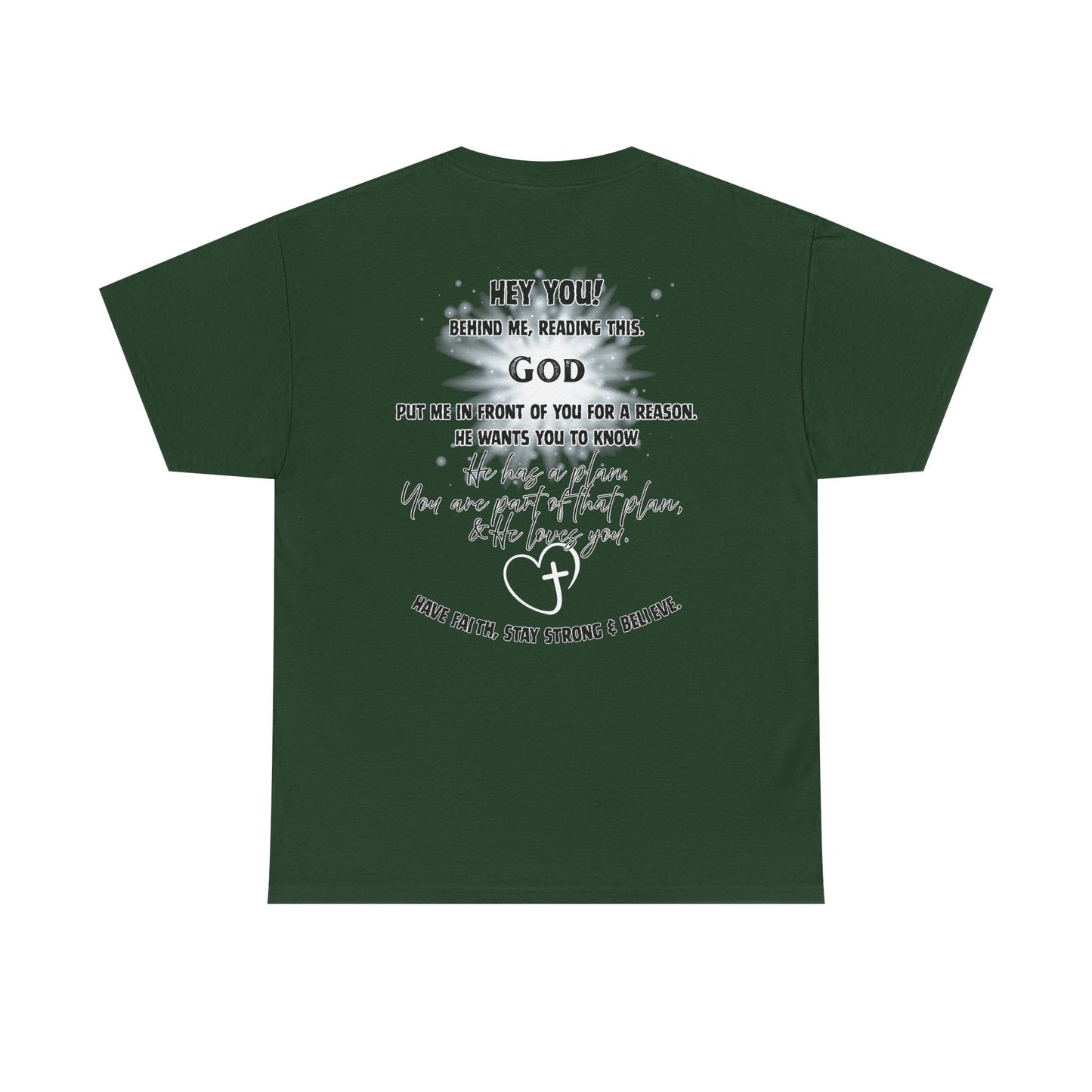 Faith Message Tee — “Hey You! God Put Me in Front of You” Inspirational Back Print