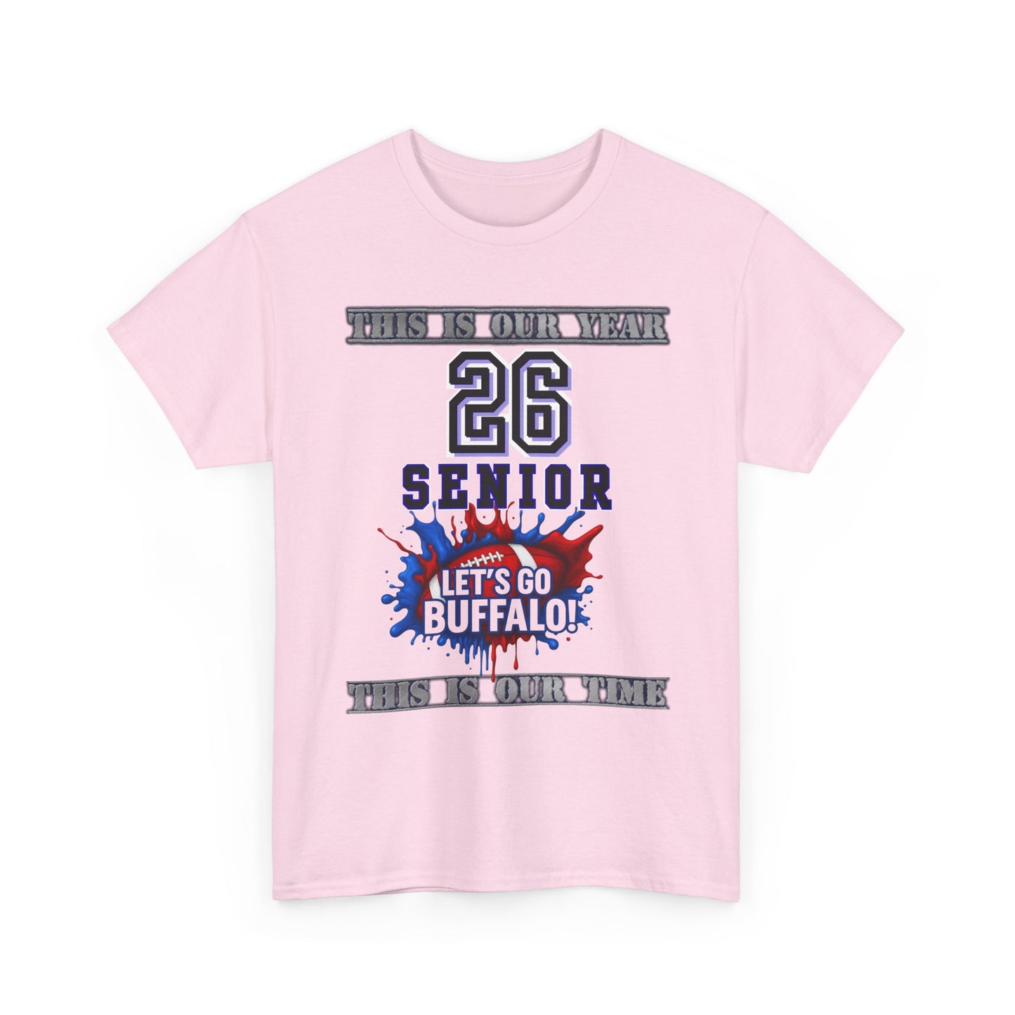 This Is Our Year, Class of 2026 Shirt, Graduation Gift, School Spirit Tee, Let's Go Buffalo Apparel