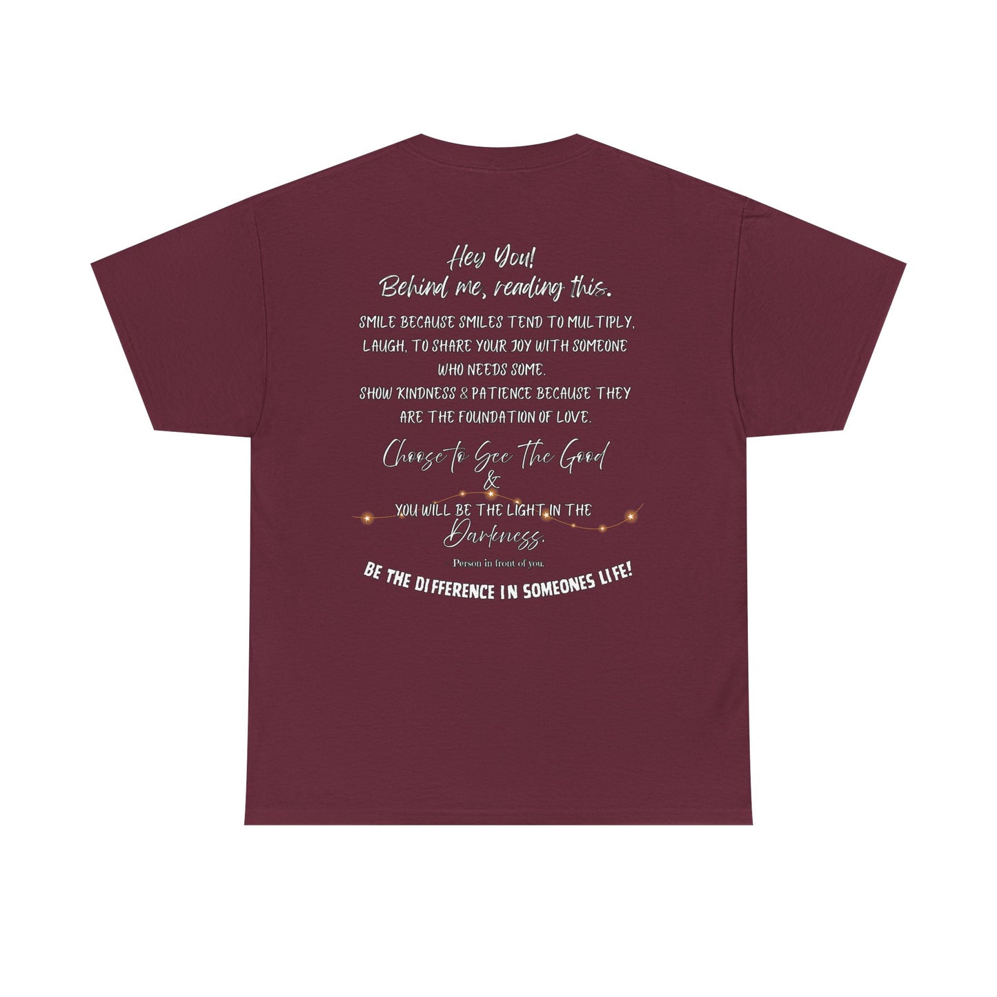 Be The Difference T‑Shirt — Inspirational Back Message Tee (“Hey You! Behind me, reading this…”)
