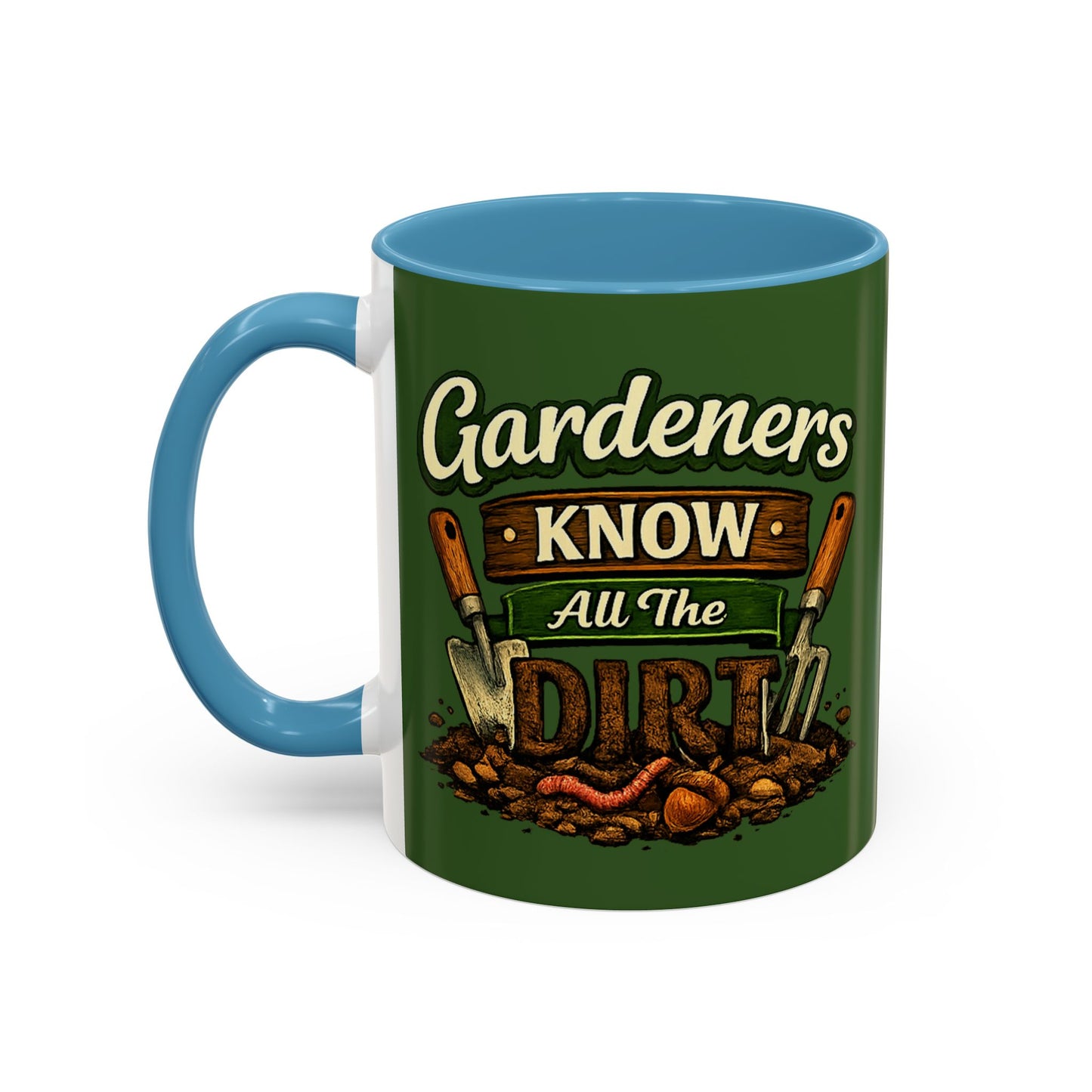 Gardener’s Know All the Dirt Accent Coffee Mug – Funny Gardening Coffee Cup (11/15oz)