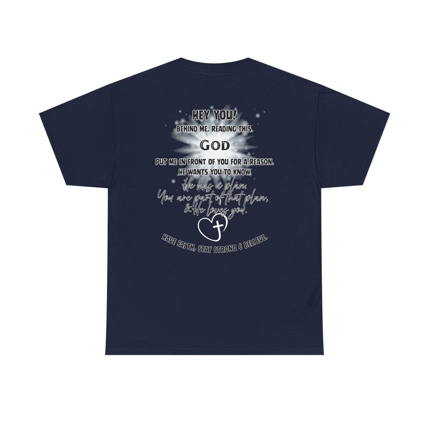 Faith Message Tee — “Hey You! God Put Me in Front of You” Inspirational Back Print