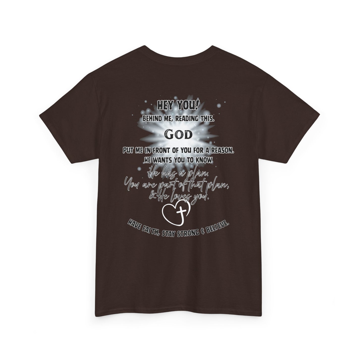 Faith Message Tee — “Hey You! God Put Me in Front of You” Inspirational Back Print