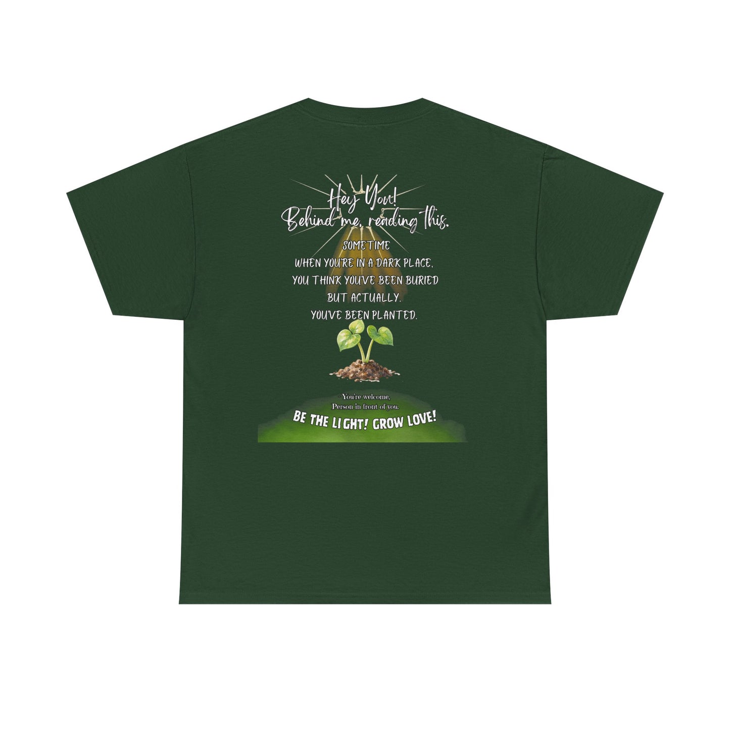 Inspirational Quote T-Shirt — “Hey You! Behind me, reading this…”