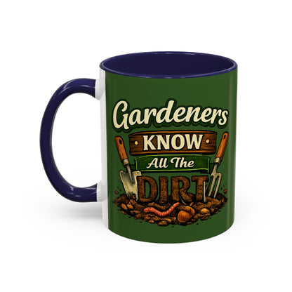 Gardener’s Know All the Dirt Accent Coffee Mug – Funny Gardening Coffee Cup (11/15oz)