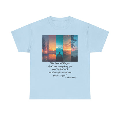 Inspirational Quote T-Shirt, Unisex Heavy Cotton Tee, Motivational Graphic Tee, Cozy Casual Wear, Gift for Nature Lovers, Uplifting Apparel