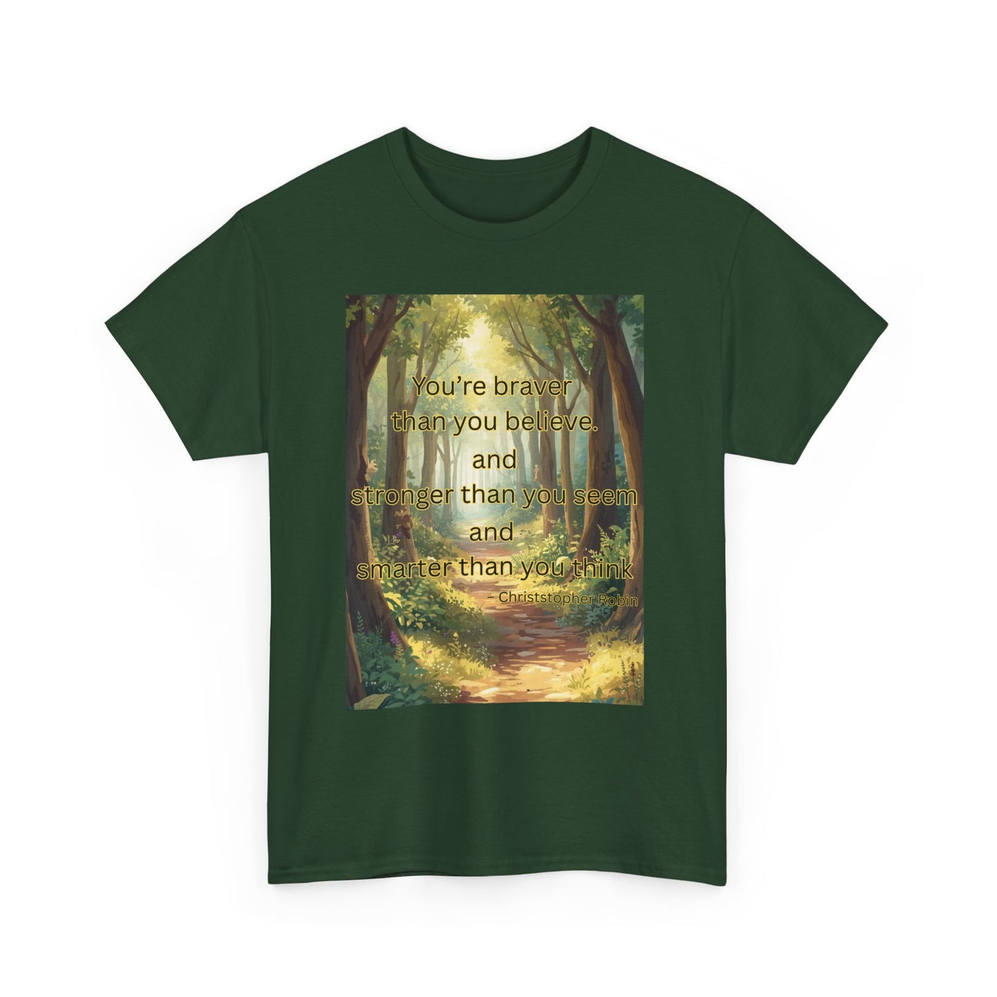 Inspirational Quote Tee — "You’re Braver Than You Believe" Motivational Nature T-Shirt