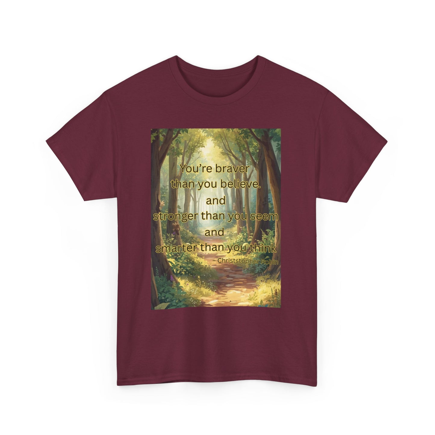 Inspirational Quote Tee — "You’re Braver Than You Believe" Motivational Nature T-Shirt