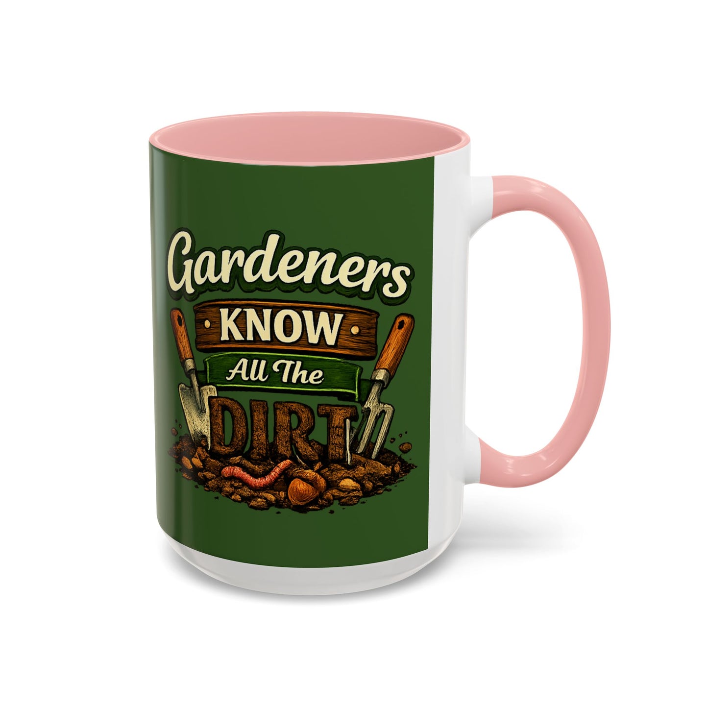 Gardener’s Know All the Dirt Accent Coffee Mug – Funny Gardening Coffee Cup (11/15oz)