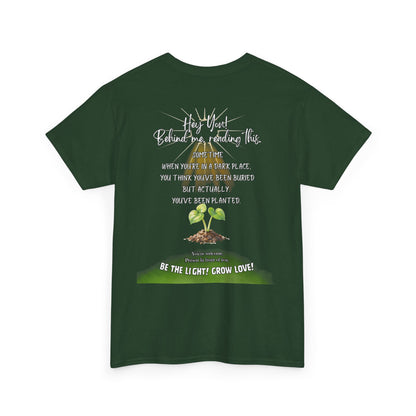 Inspirational Quote T-Shirt — “Hey You! Behind me, reading this…”