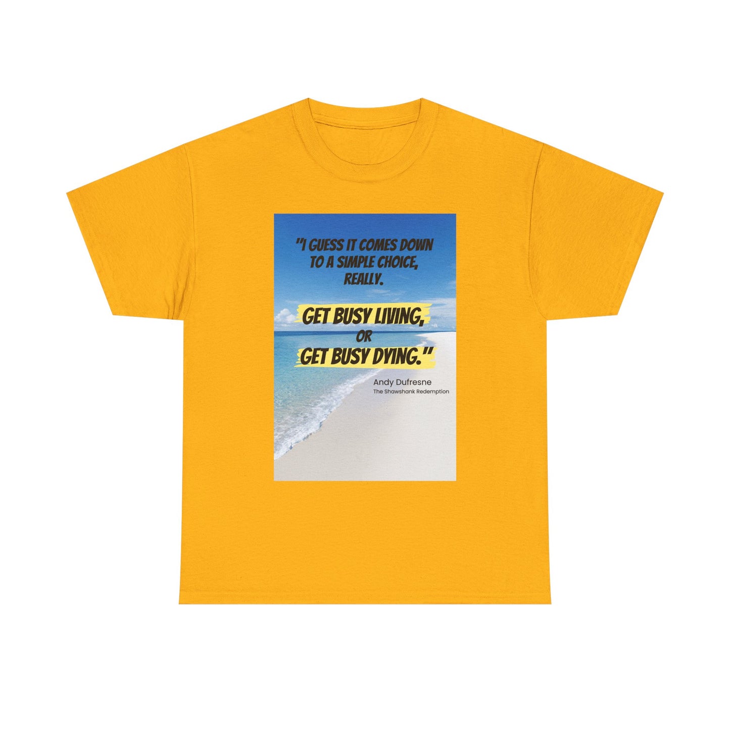 Get Busy Living -Inspirational Quote Tee, Motivational Shirt, Casual Wear, Gift for Friends, Coastal Vibe, Summer Style, Beach Look