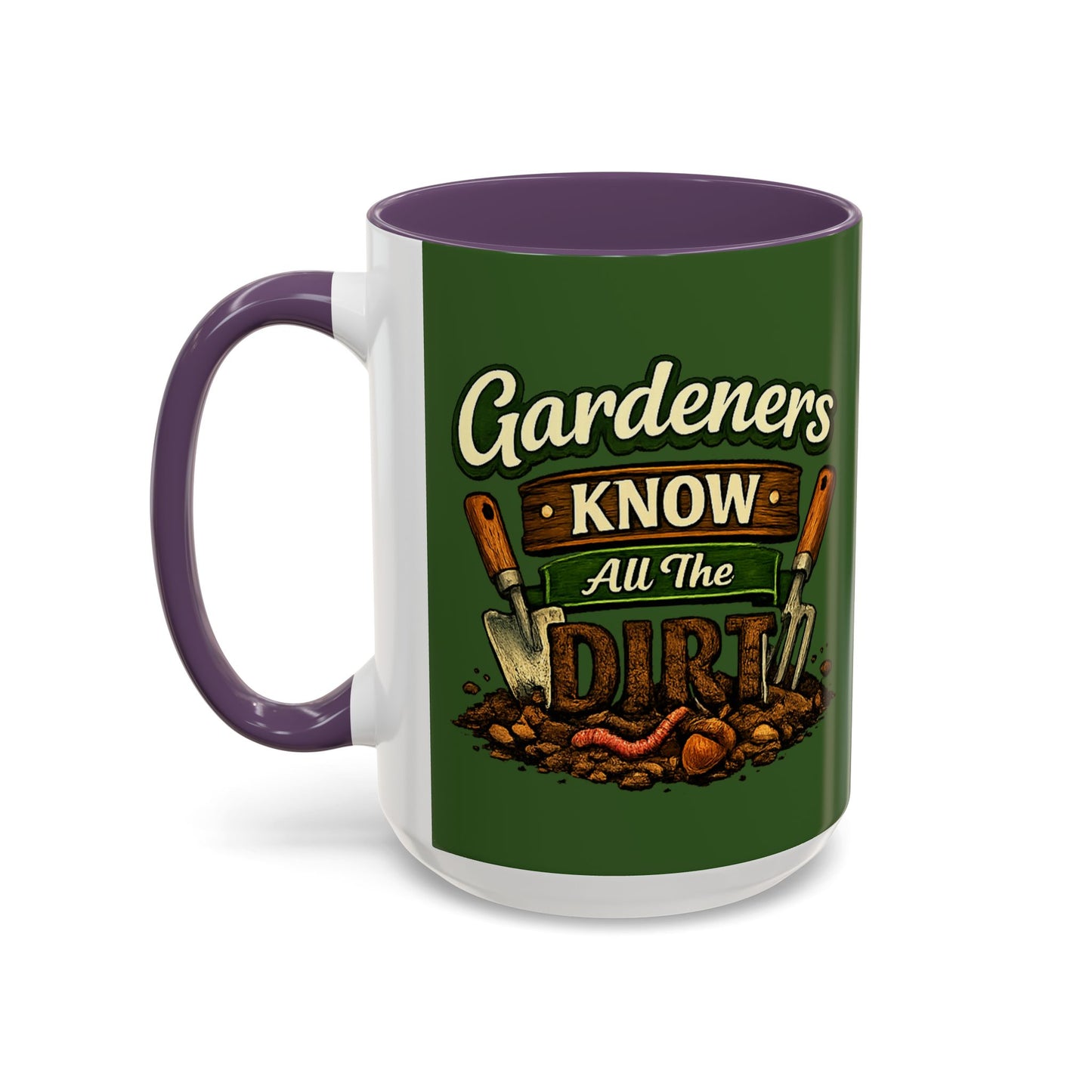 Gardener’s Know All the Dirt Accent Coffee Mug – Funny Gardening Coffee Cup (11/15oz)