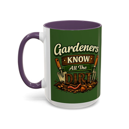 Gardener’s Know All the Dirt Accent Coffee Mug – Funny Gardening Coffee Cup (11/15oz)