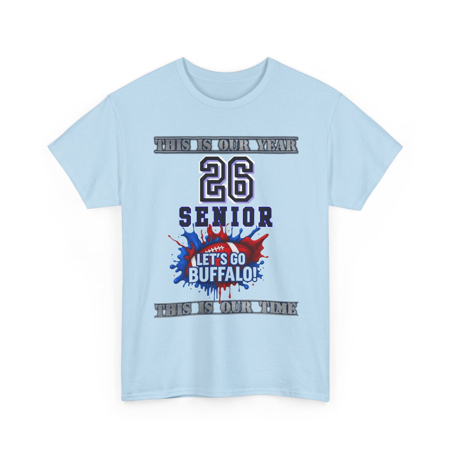 This Is Our Year, Class of 2026 Shirt, Graduation Gift, School Spirit Tee, Let's Go Buffalo Apparel