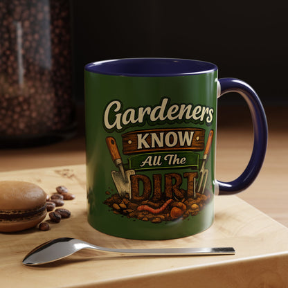 Gardener’s Know All the Dirt Accent Coffee Mug – Funny Gardening Coffee Cup (11/15oz)