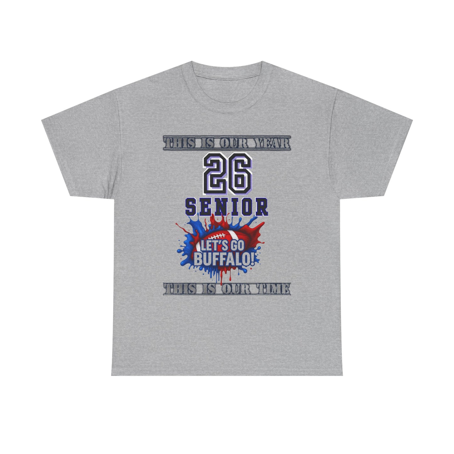This Is Our Year, Class of 2026 Shirt, Graduation Gift, School Spirit Tee, Let's Go Buffalo Apparel