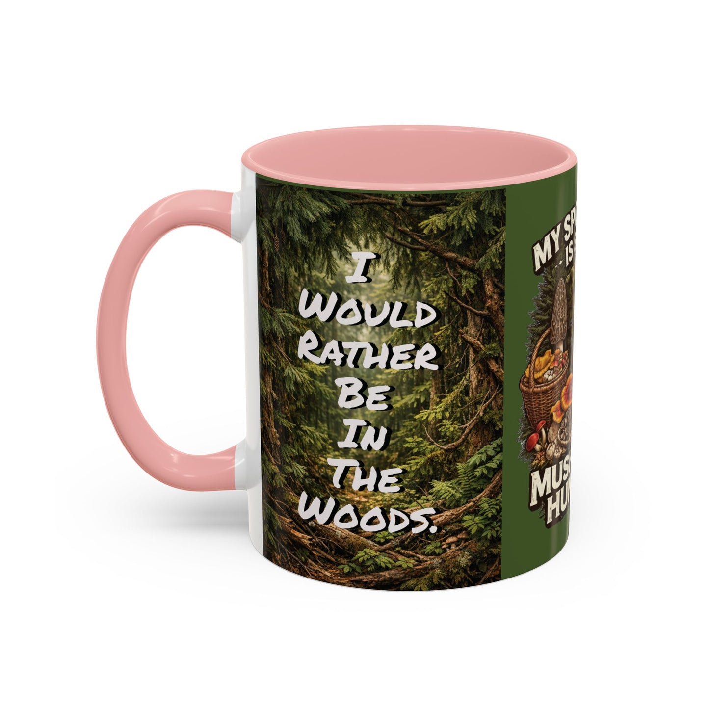 "My Spore Time Is Spent Mushroom Hunting" #2 Accent Coffee Mug (11/15oz)