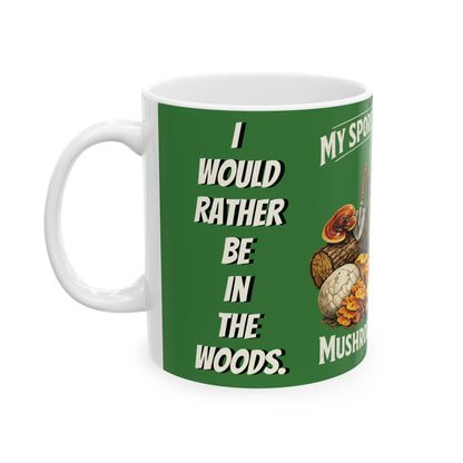 Mushroom Hunting Ceramic Mug 2 — "My Spare Time Is Spent Mushroom Hunting" Coffee Cup