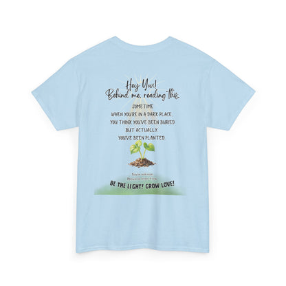 Inspirational Quote T-Shirt — “Hey You! Behind me, reading this…”