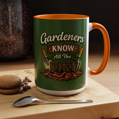 Gardener’s Know All the Dirt Accent Coffee Mug – Funny Gardening Coffee Cup (11/15oz)