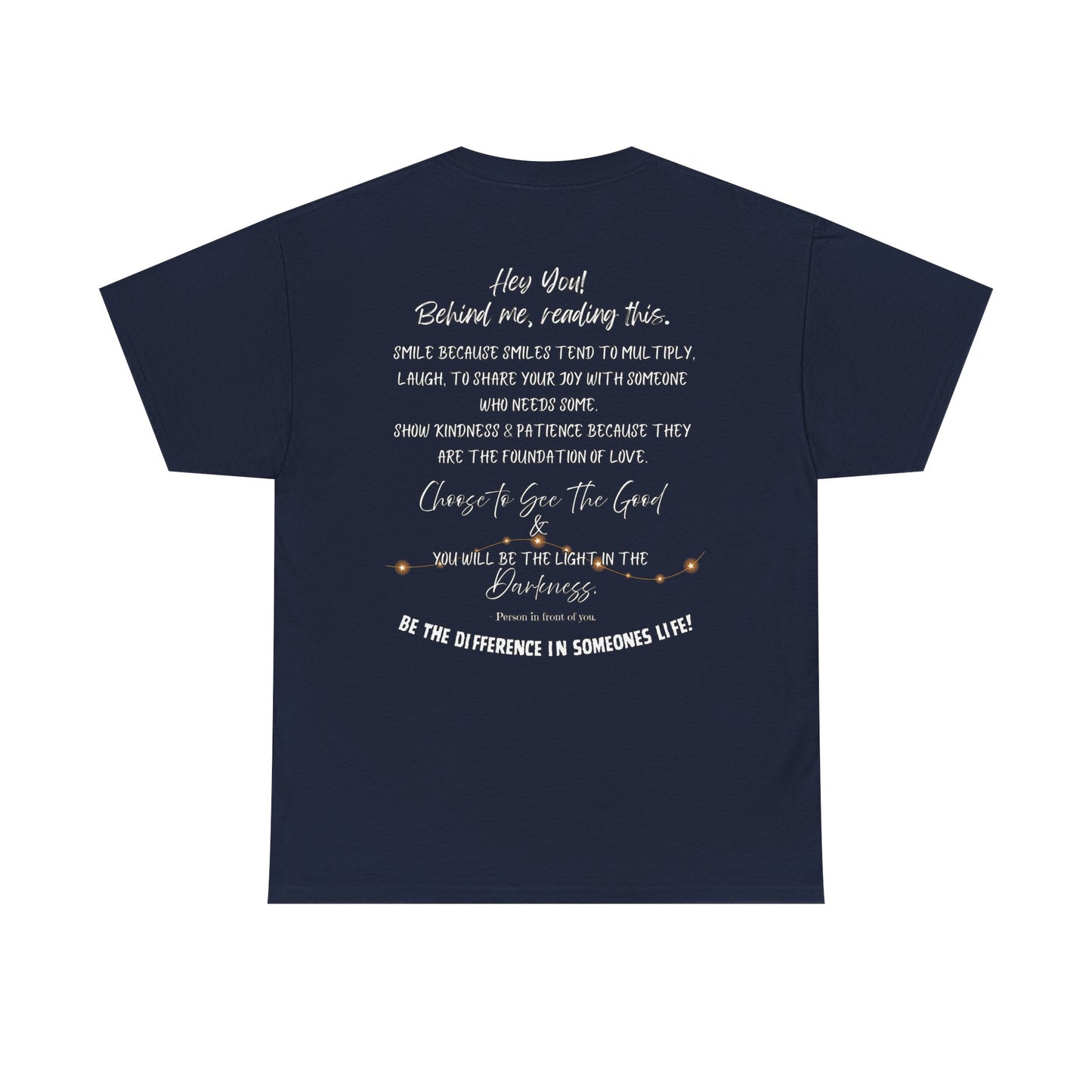 Be The Difference T‑Shirt — Inspirational Back Message Tee (“Hey You! Behind me, reading this…”)