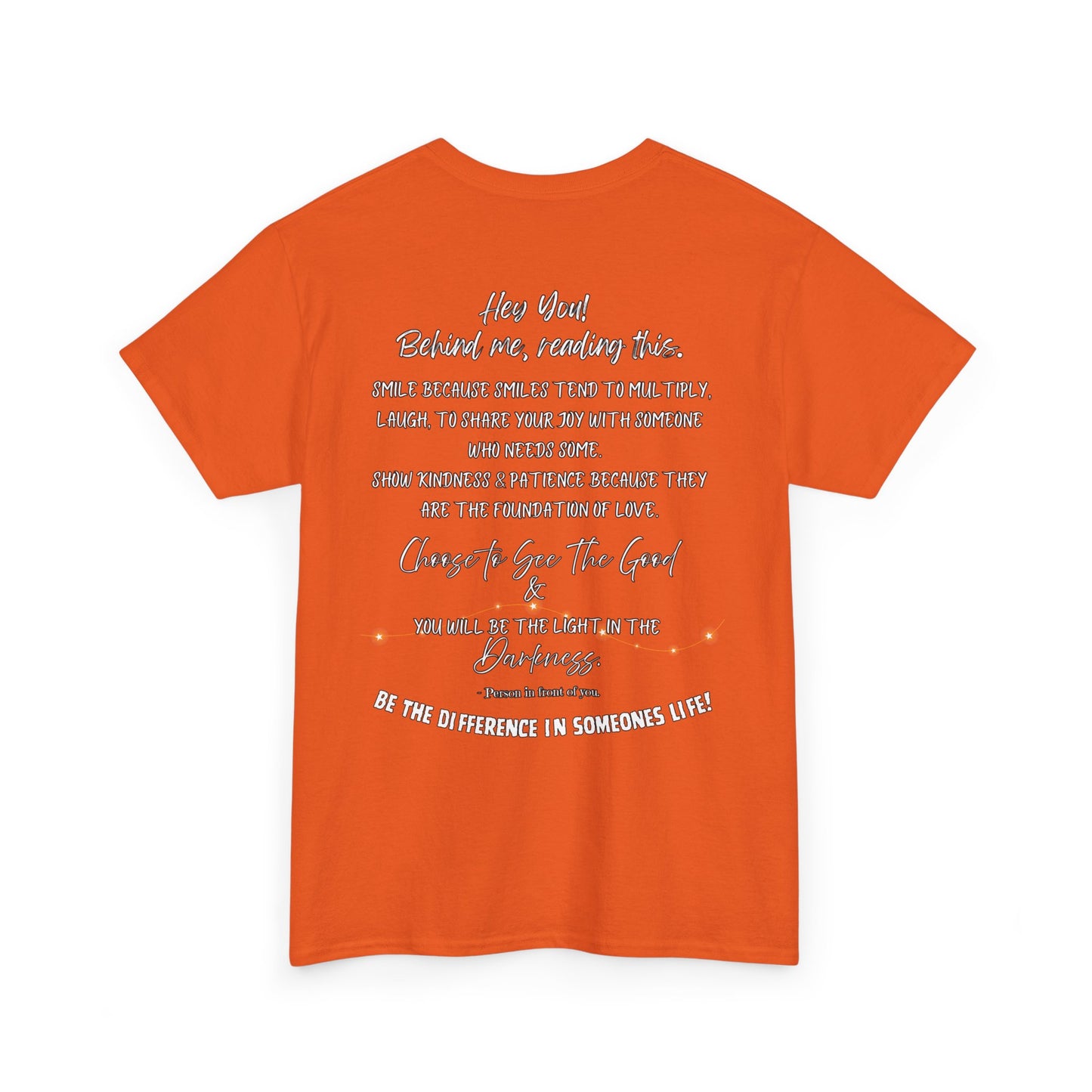 Be The Difference T‑Shirt — Inspirational Back Message Tee (“Hey You! Behind me, reading this…”)