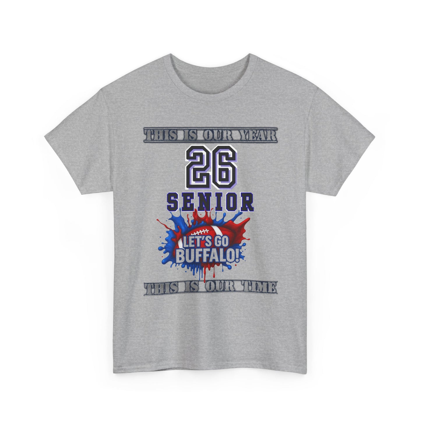 This Is Our Year, Class of 2026 Shirt, Graduation Gift, School Spirit Tee, Let's Go Buffalo Apparel