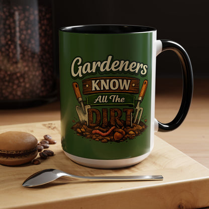 Gardener’s Know All the Dirt Accent Coffee Mug – Funny Gardening Coffee Cup (11/15oz)