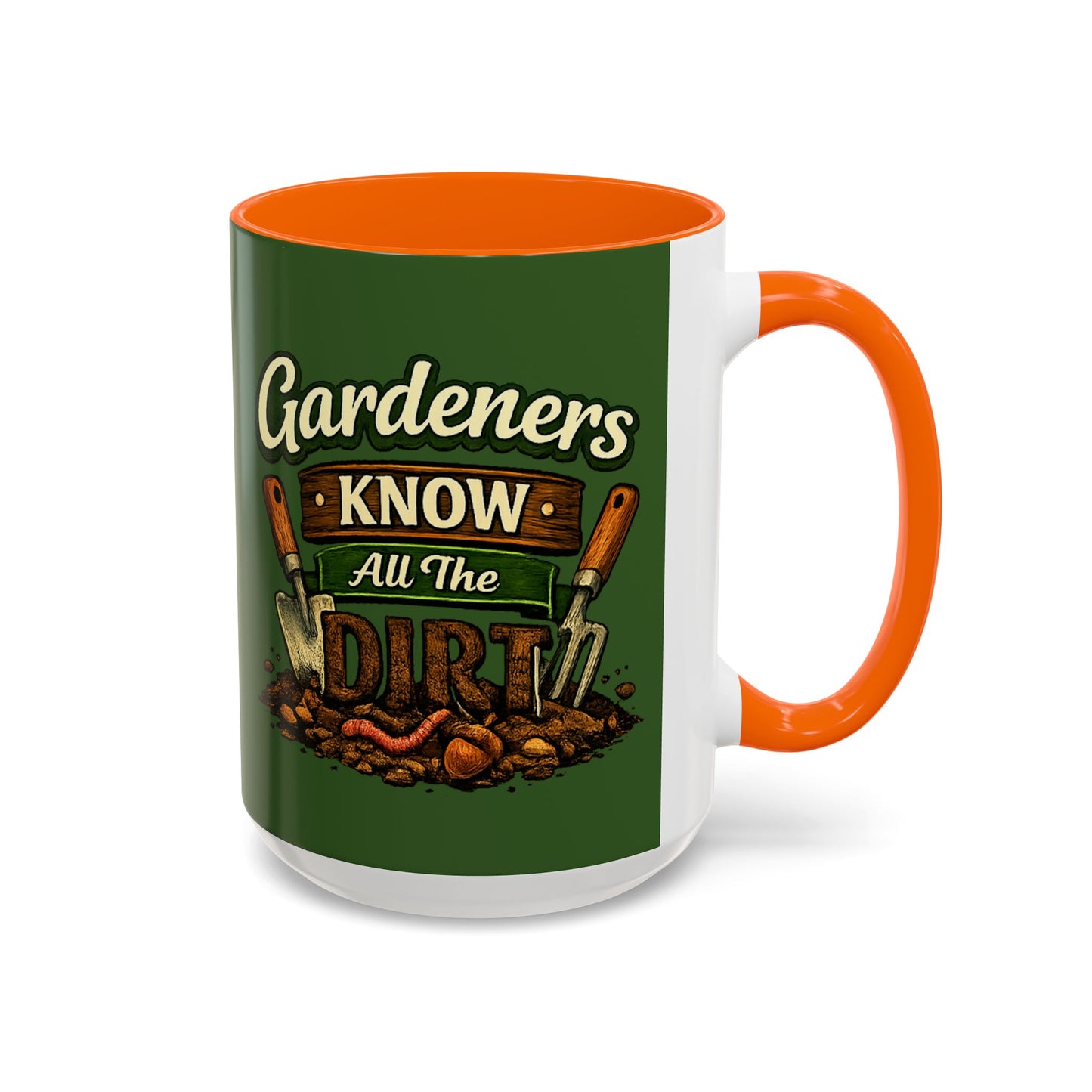 Gardener’s Know All the Dirt Accent Coffee Mug – Funny Gardening Coffee Cup (11/15oz)