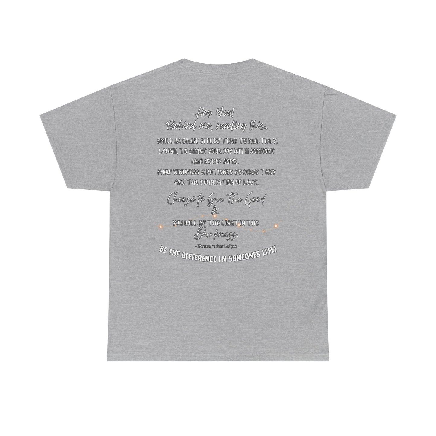 Be The Difference T‑Shirt — Inspirational Back Message Tee (“Hey You! Behind me, reading this…”)