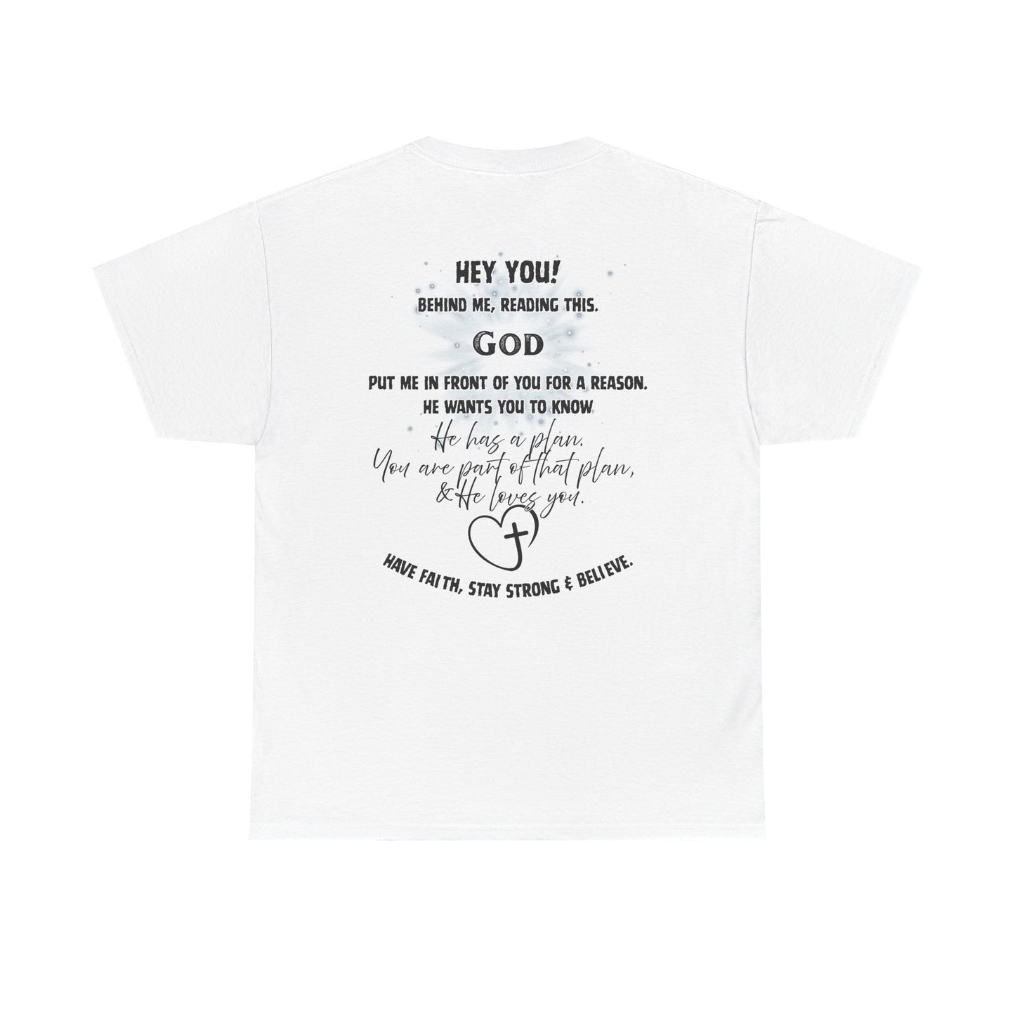 Faith Message Tee — “Hey You! God Put Me in Front of You” Inspirational Back Print