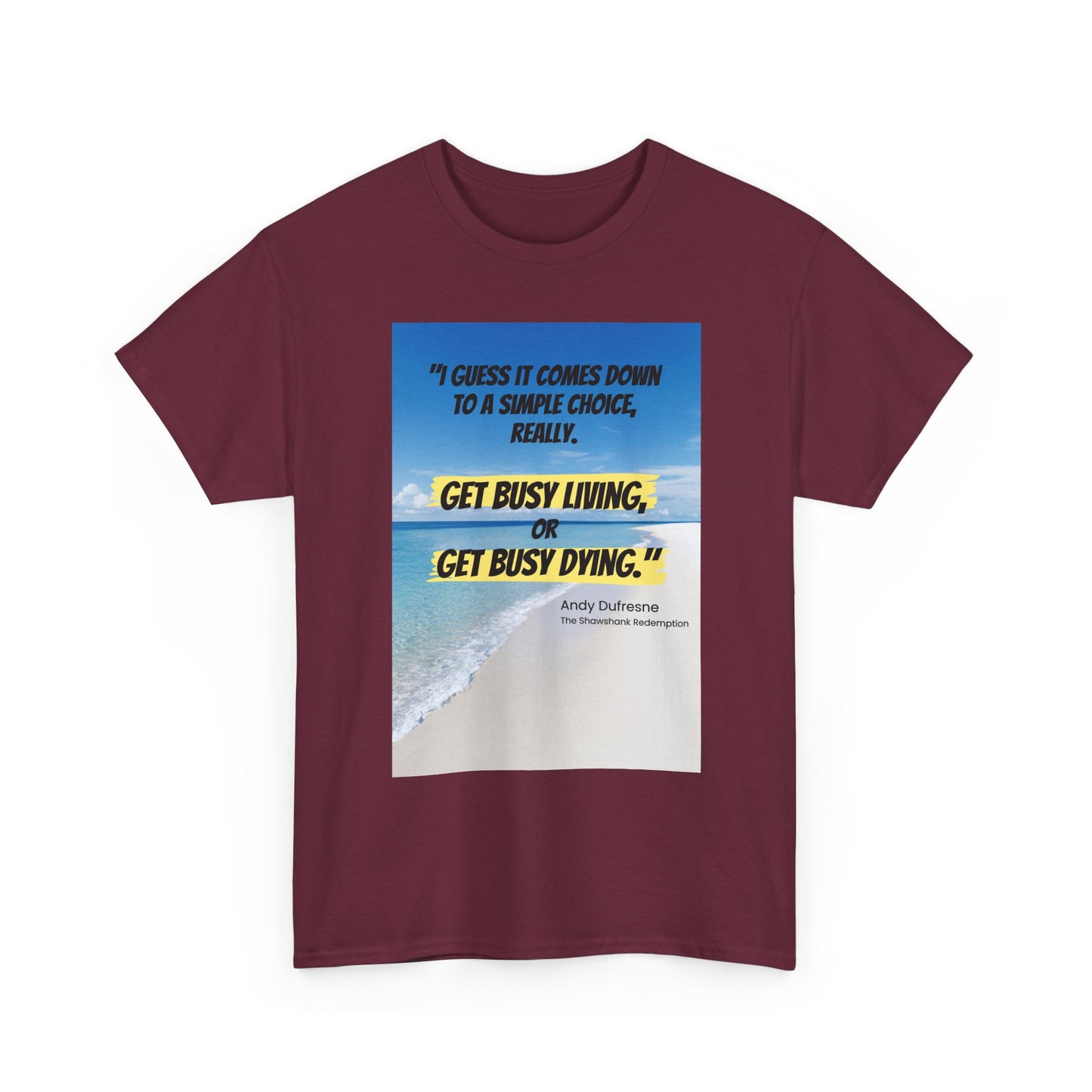 Get Busy Living -Inspirational Quote Tee, Motivational Shirt, Casual Wear, Gift for Friends, Coastal Vibe, Summer Style, Beach Look