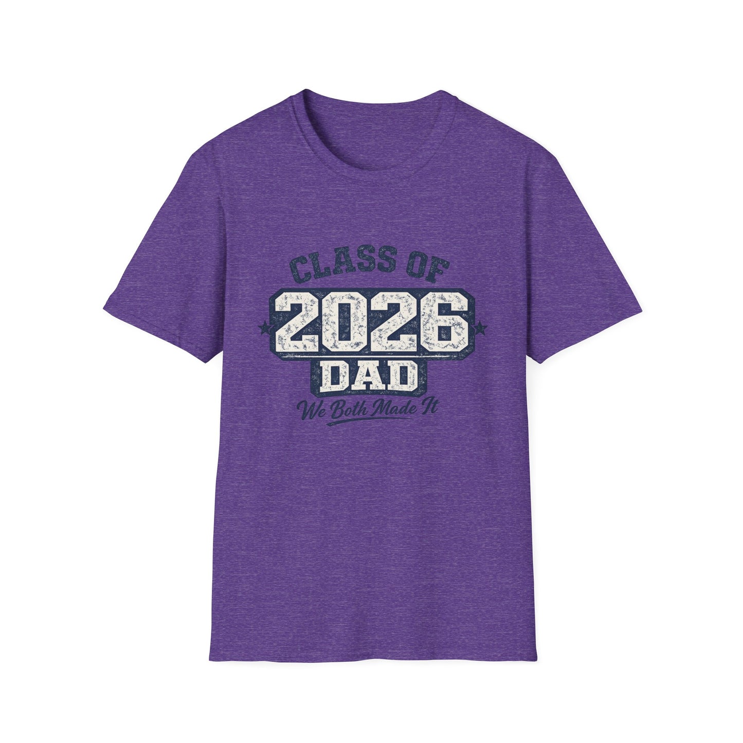 Class of 2026 Dad - We Both Made It